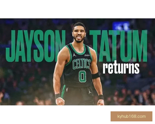 塔图姆迎14000分里程碑再创七项纪录称复出后状态最佳